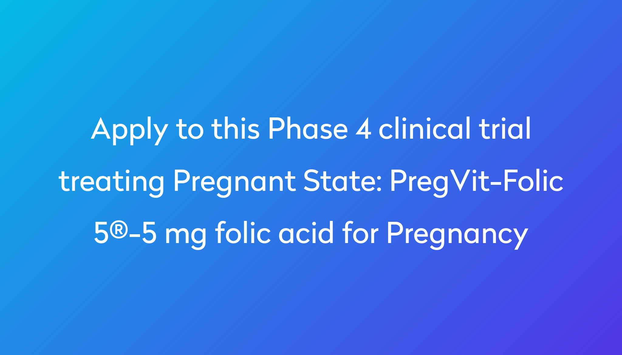 pregvit-folic-5-5-mg-folic-acid-for-pregnancy-clinical-trial-2023-power